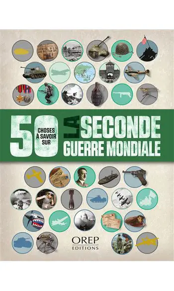 50 choses à savoir sur la seconde guerre