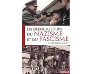Les derniers jours du nazisme et du fasc