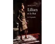 Lilian et le Roi. La biographie