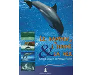 Le dauphin, l'homme et la mer