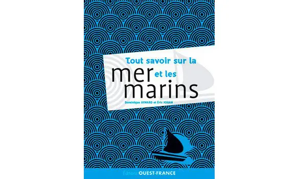 Tout savoir sur la mer et les marins