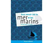 Tout savoir sur la mer et les marins