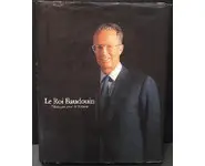 Le Roi Baudouin. Dialogue avec la Nation