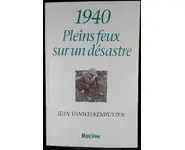 1940. Pleins feux sur un désastre.