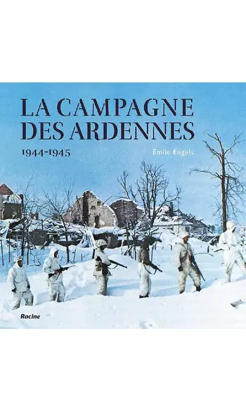 La campagne des Ardennes 1944-1945