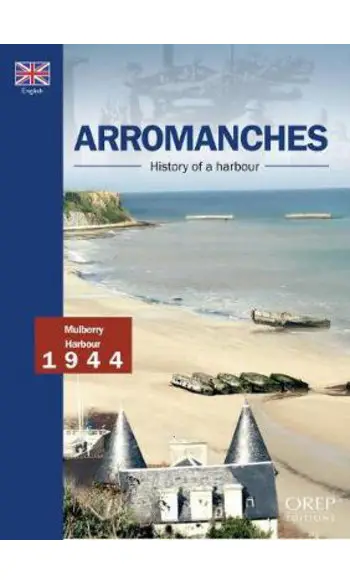 Arromanches - History of a Harbour