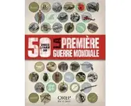 50 choses à savoir sur la première guerr