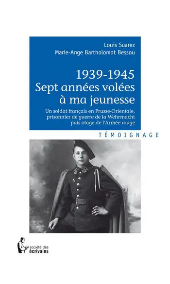 1939-1945 Sept années volées à ma jeunes