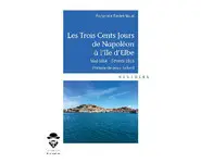 Les Trois Cents Jours de Napoléon à l'îl