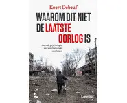 Waarom dit niet de laatste oorlog is