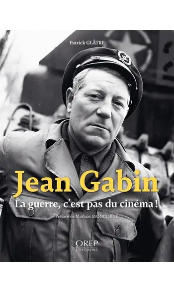 Jean Gabin La guerre, c'est pas du ciném