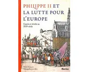 Philippe II et la lutte pour l'Europe