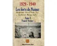 1929-1940 Les forts de Namur Tome 2