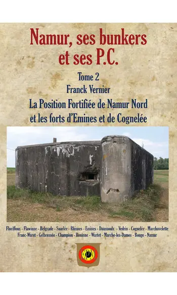 Namur, ses bunkers et ses P.C. Tome 2