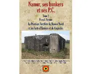 Namur, ses bunkers et ses P.C. Tome 2