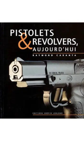 Pistolets et revolvers volume I