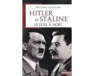 Hitler et Staline : le duel à mort