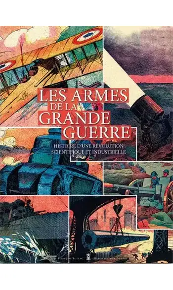 Les Armes de la Grande Guerre - Histoire
