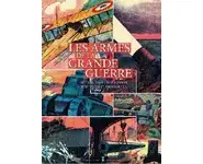 Les Armes de la Grande Guerre - Histoire
