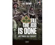 Till the job is done (lettres du front)