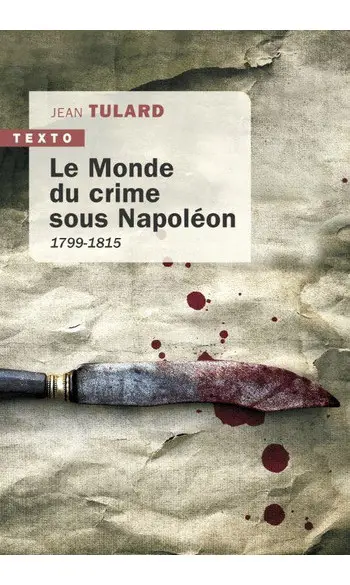 Le Monde du crime sous Napoléon