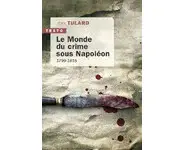 Le Monde du crime sous Napoléon