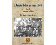 L’Armée belge en mai 1940 : Tome 1 L’arm