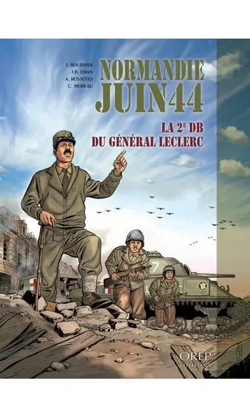 Normandie Juin 44 - 9 La 2e DB du Génér