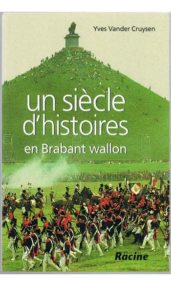 Un siècle d'histoires en Brabant wallon