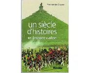 Un siècle d'histoires en Brabant wallon