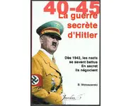 40-45 La guerre secrète d'Hitler