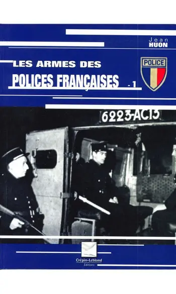 Les armes des polices françaises tome 1