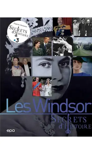 Secrets d'histoire - Les Windsor