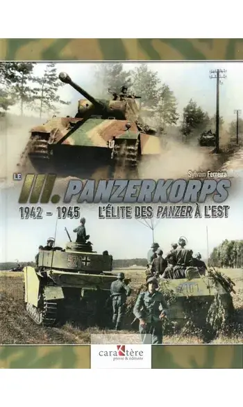 Le III. Panzerkorps: L'élite des Panzer