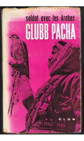 Glubb Pacha soldat avec les Arabes