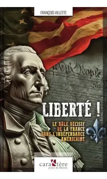 Liberté ! Le rôle décisif de la France