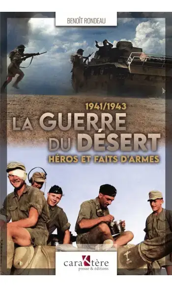 La guerre du désert : Héros et faits d'a
