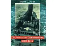 Die Schweizer Handelsschiffe 1939-1945