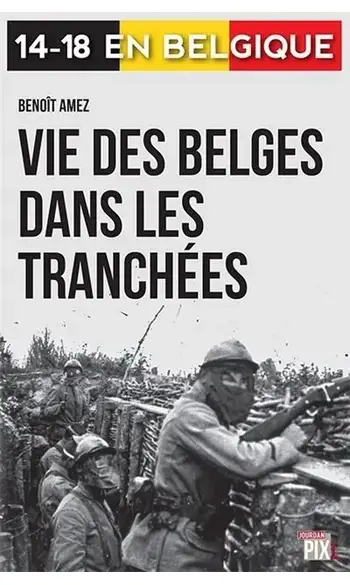 Vie des Belges dans les tranchées