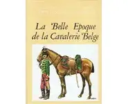 La Belle Époque de la Cavalerie Belge