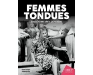 Femmes tondues - Les bûchers de la Libér