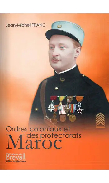 Ordres coloniaux, Tome 1 MAROC