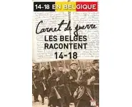Carnet de guerre - Les Belges racontent