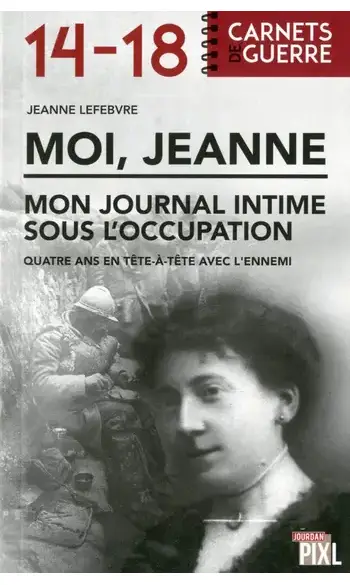 Moi, Jeanne - Mon journal intime sous l'