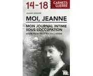 Moi, Jeanne - Mon journal intime sous l'