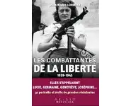 Les combattantes de la liberté: 1939 - 1