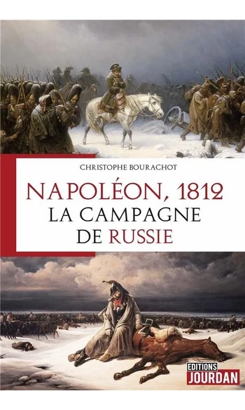 Napoléon, 1812. La Campagne de Russie.