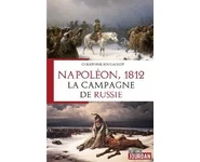 Napoléon, 1812. La Campagne de Russie.