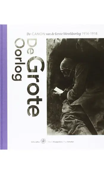 De Grote Oorlog. De Canon van de Eerste
