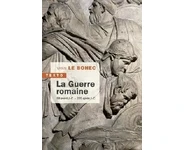 La Guerre romaine 58 avant J.-C.-235 apr